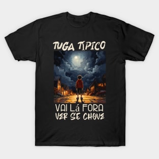 Vai lá fora ver se chove, v2 T-Shirt